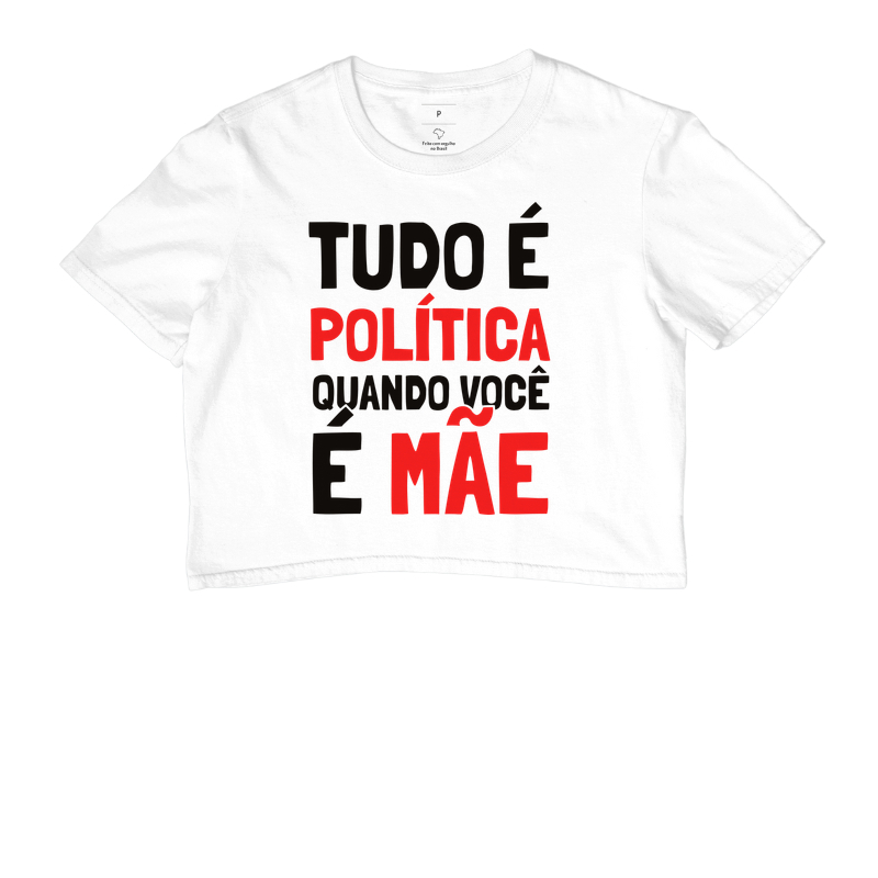 Tudo é Política Quando Você é Mãe Cropped - Imagem 3