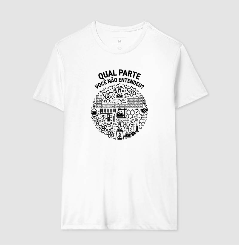 Camiseta Unissex Algodão Qual Parte Você Não Entendeu - Química  - Imagem 4