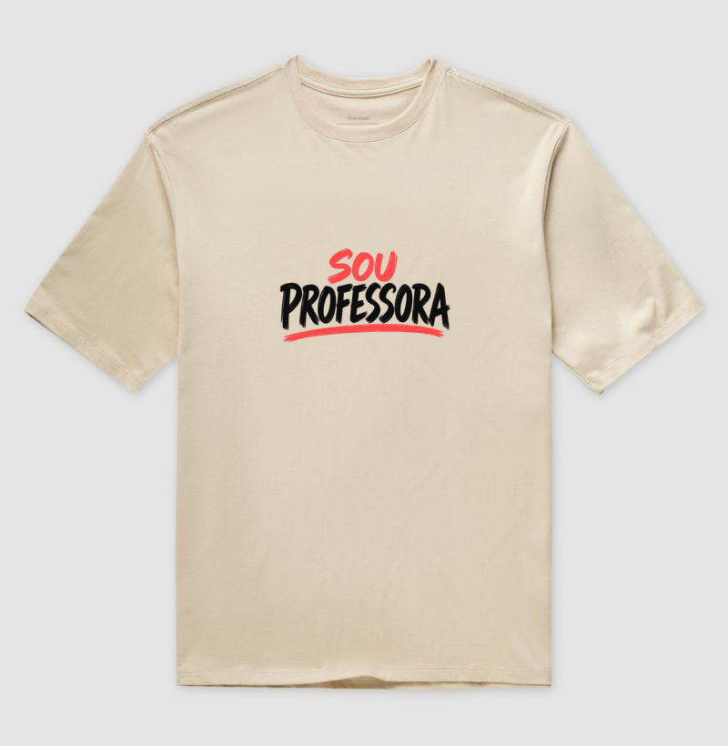 Camiseta Oversized Sou Professora - Letras Pretas