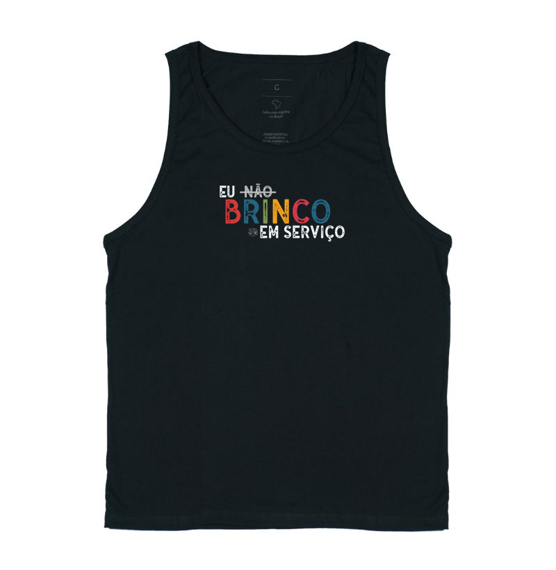 Camiseta Regata | Eu não brinco em serviço