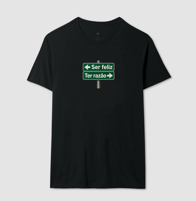 Camiseta “Ser Feliz ou Ter Razão” - Imagem 2
