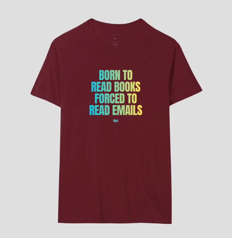Born to Read Books, Forced to Read Emails - Imagem 14