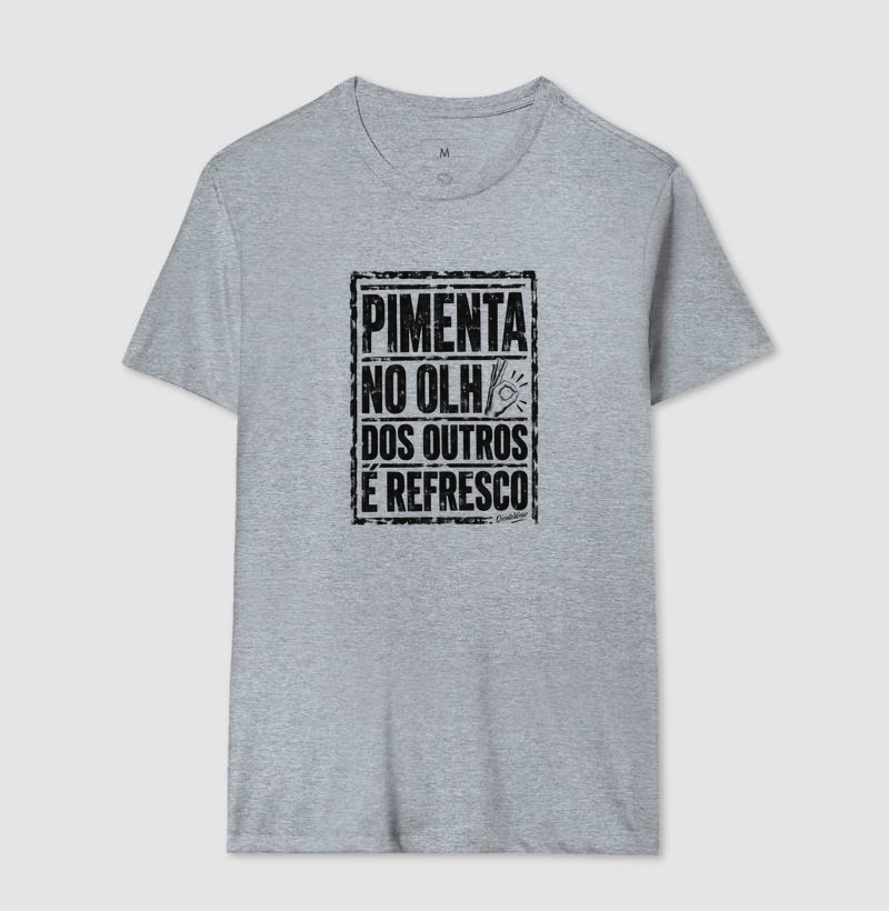 Camiseta Pimenta no olho dos outros é refresco. - Imagem 8