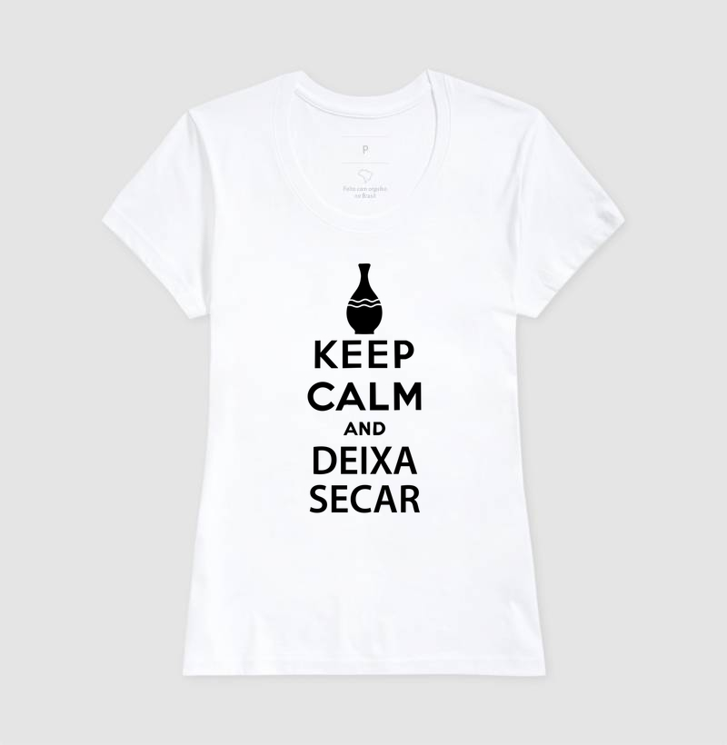 Keep Calm and Deixa Secar - Imagem 5