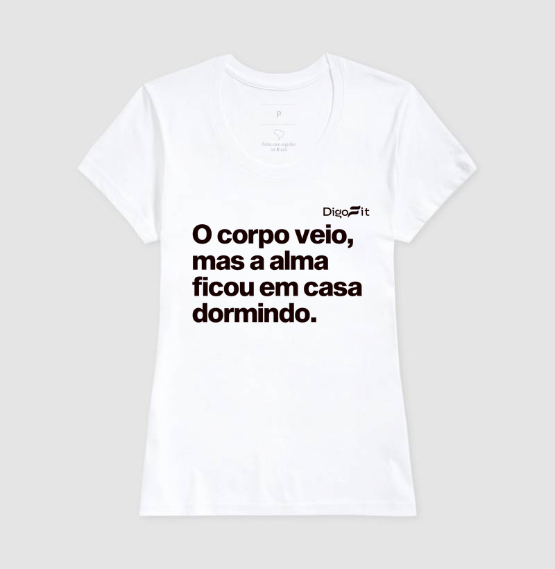 CAMISETA ACADEMIA O CORPO VEIO MAS A ALMA FICOU EM CASA - Imagem 5