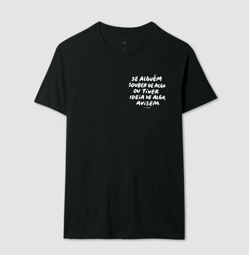 Camiseta Se Alguém Souber de Algo, Avisem - Imagem 2