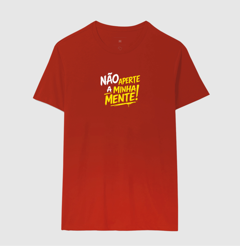 Camiseta Não aperte a minha mente! Coleção Baianês. Masculina e Feminina. Algodão Premium. - Imagem 10