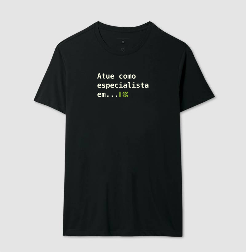 Camiseta Atue Como Especialista Em... - Imagem 2
