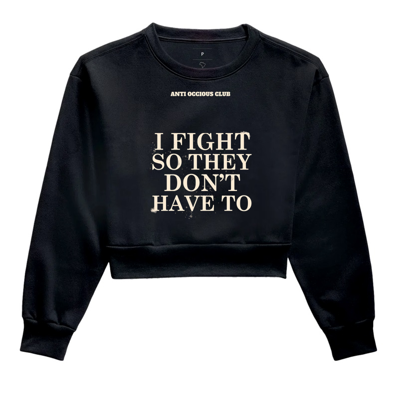 Cropped Moletom - I FIGHT SO THEY DON'T HAVE TO - Imagem 2