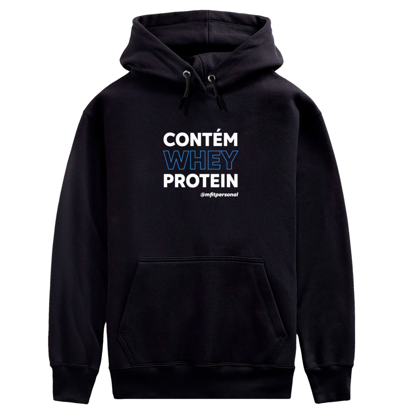 Contém Whey Protein - Moletom