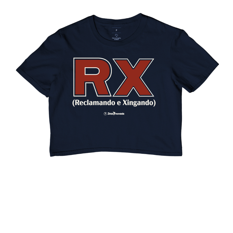 Cropped RX Reclamando e Xingando