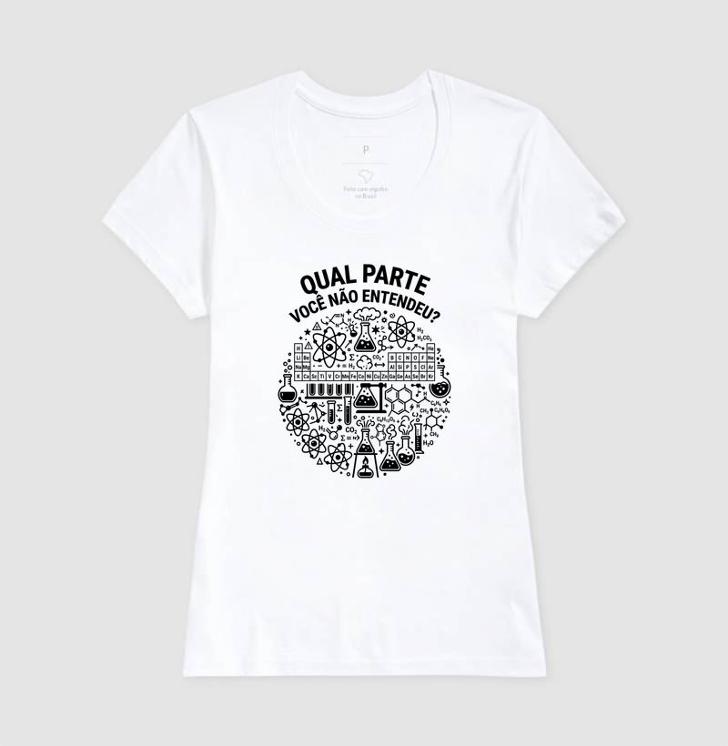 Camiseta Unissex Algodão Qual Parte Você Não Entendeu - Química  - Imagem 5