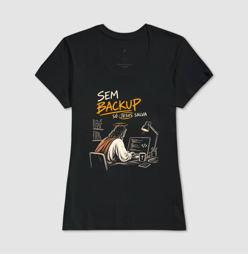 Sem Backup, Só Jesus Salva | Camiseta Programador e Tecnologia - Imagem 3