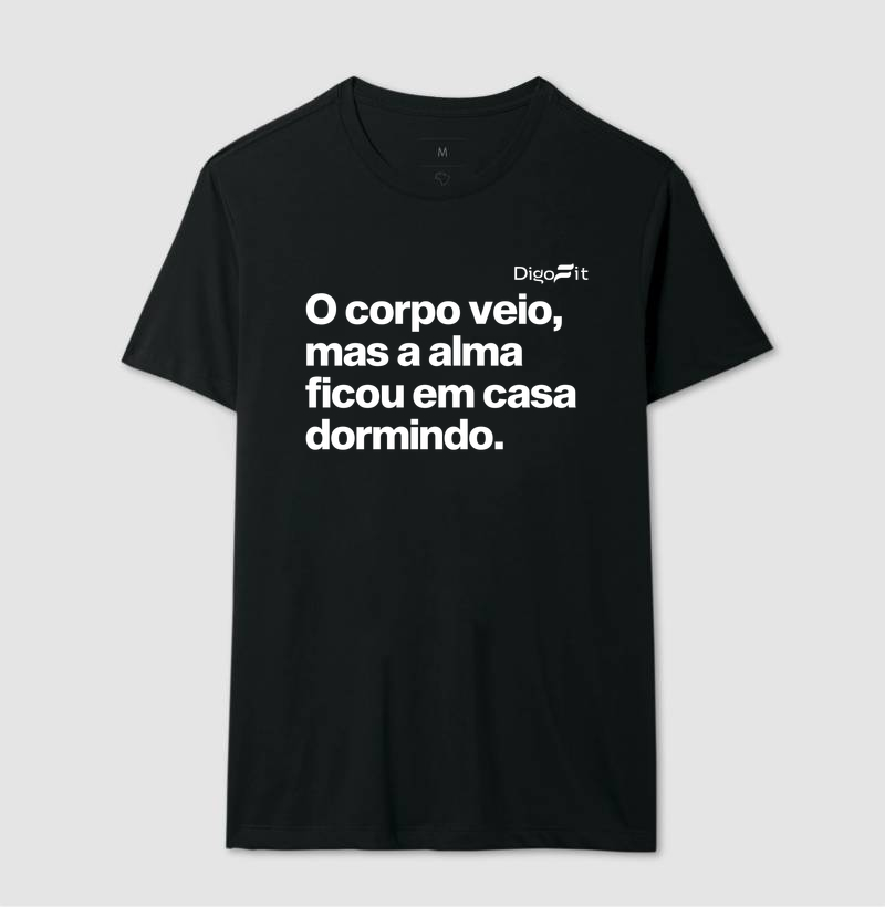 CAMISETA ACADEMIA O CORPO VEIO MAS A ALMA FICOU EM CASA - Imagem 2