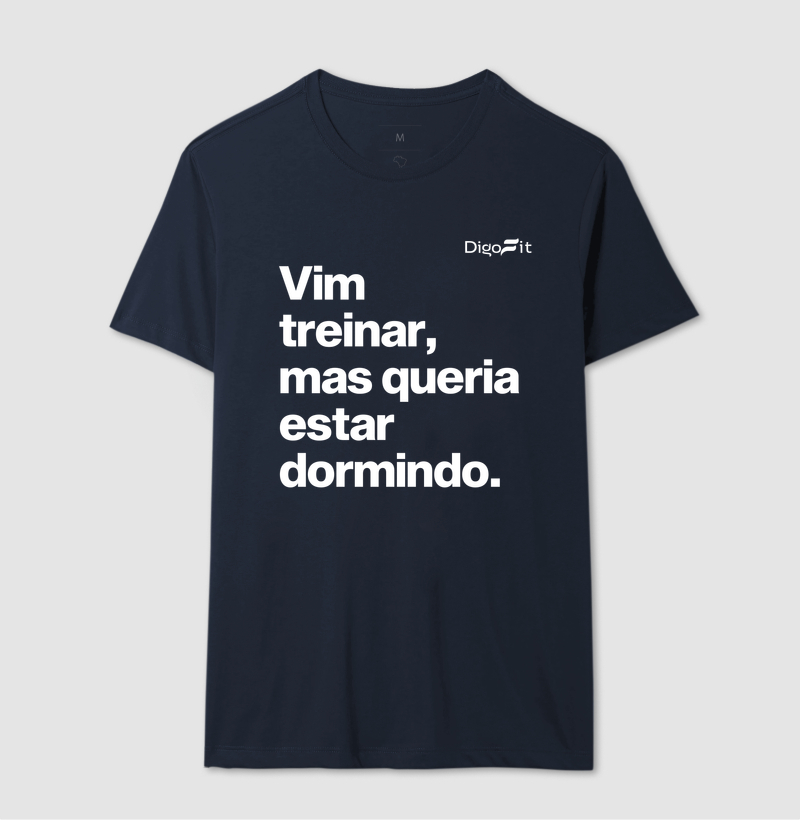 CAMISETA ACADEMIA VIM TREINAR MAS QUERIA ESTAR DORMINDO - Imagem 6