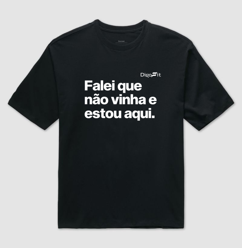 OVERSIZED ACADEMIA FALEI QUE NÃO VINHA E ESTOU AQUI - Imagem 2