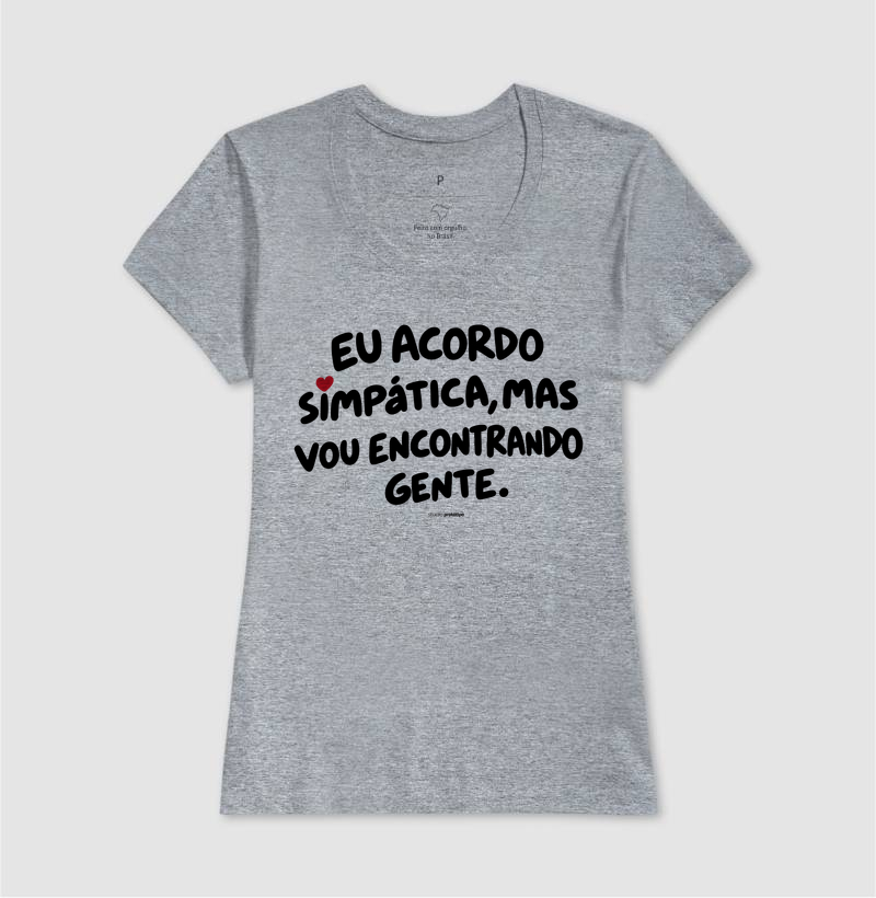 Eu Acordo Simpática, Mas Vou Encontrando Gente (estampa G) - Imagem 9
