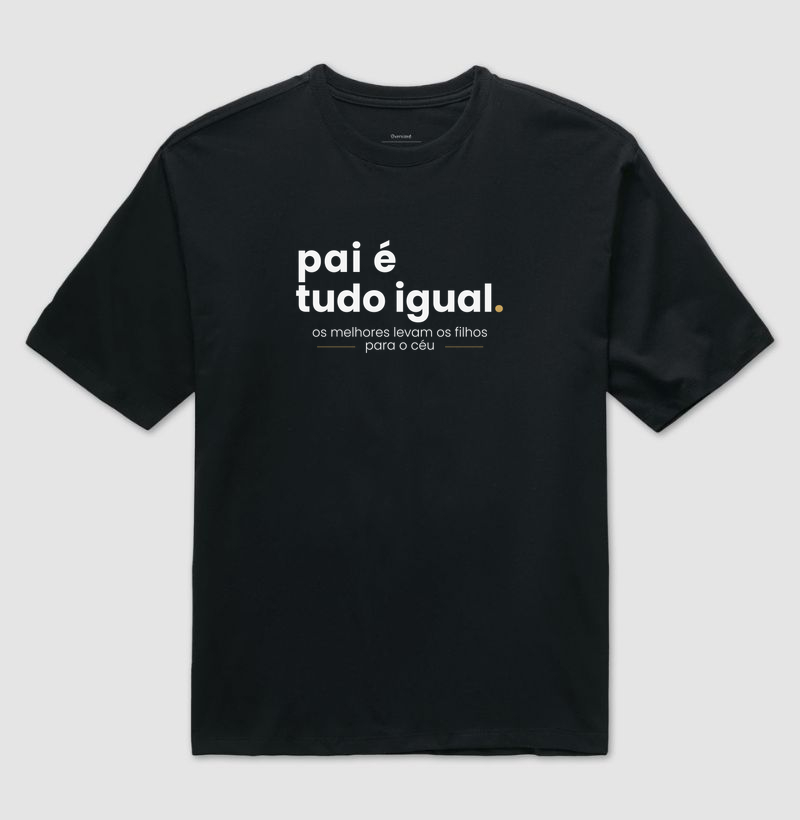 Camiseta Oversized Pai é Tudo Igual - Imagem 2