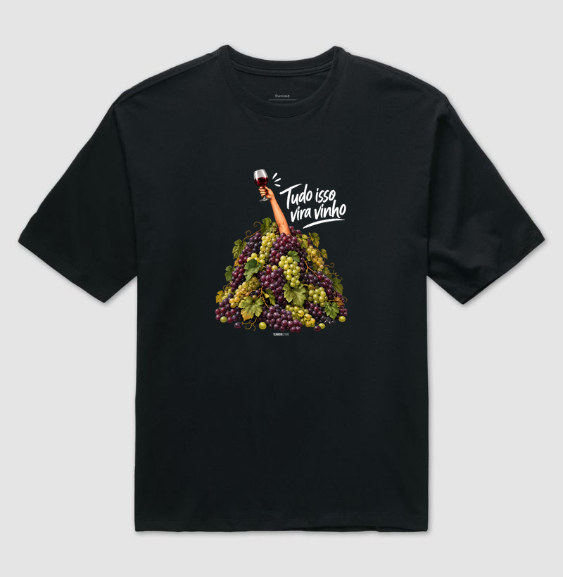 Camiseta Oversized “Tudo Isso Vira Vinho” – Humor & Lifestyle - Imagem 2