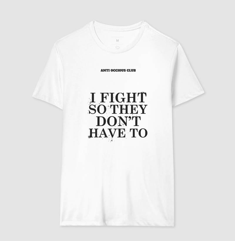 Camiseta - I FIGHT SO THEY DON'T HAVE TO - Imagem 4