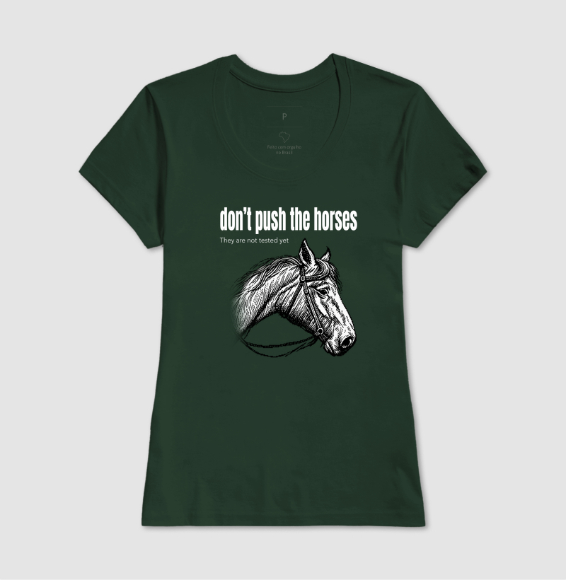 Don't Push the Horses | They Are Not Tested Yet | Go Horse - Imagem 9