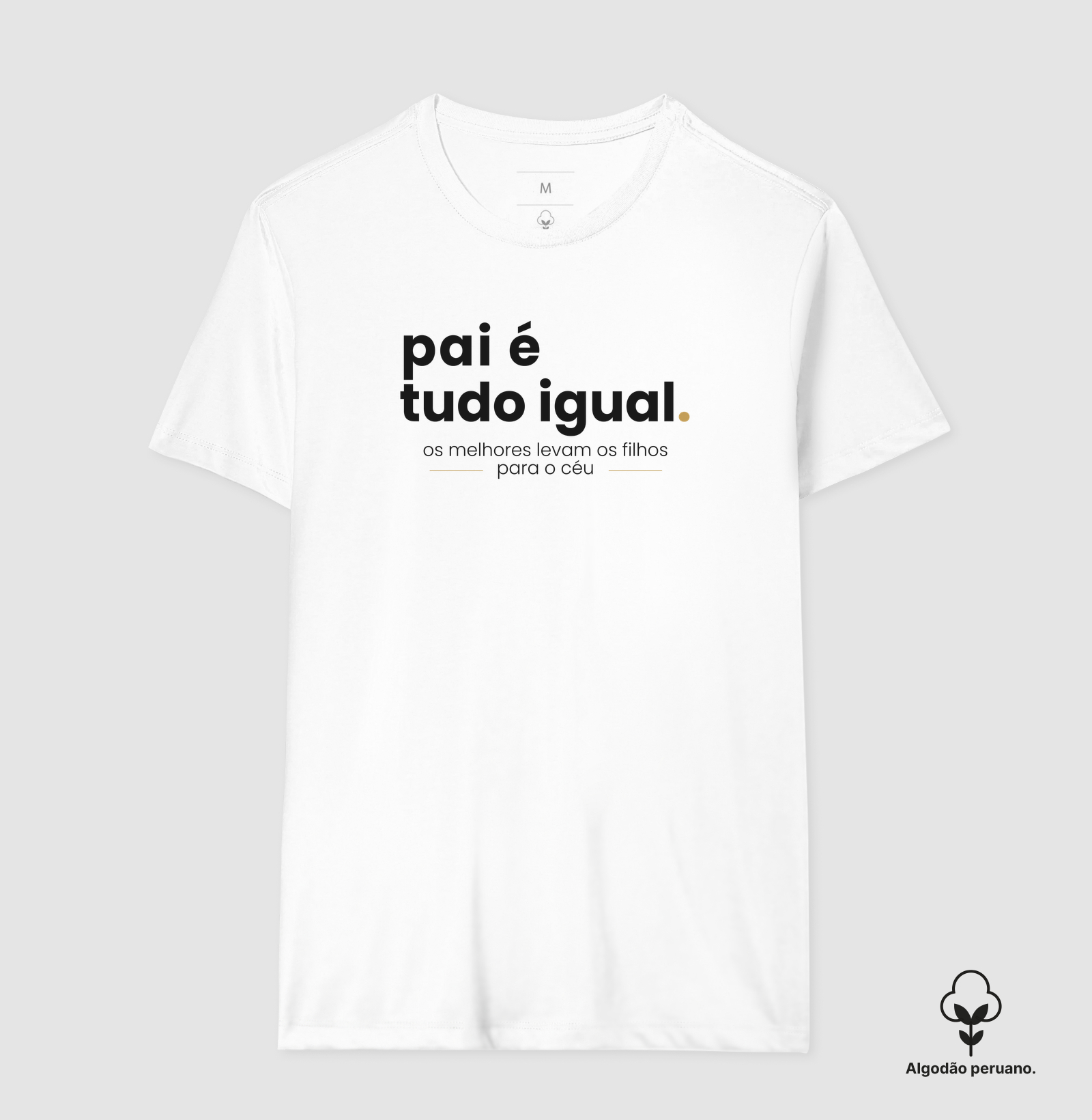 Camiseta Algodão Peruano Pai é Tudo Igual - Imagem 2