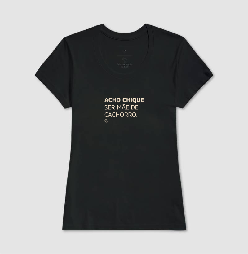 Acho Chique Ser Mãe de Cachorro - Imagem 6