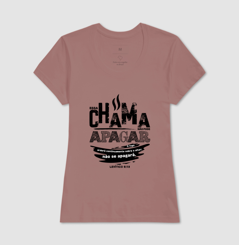 o fogo não pode se apagar T-Shirt Prime CAMISETA O FOGO NÃO SE APAGARÁ em