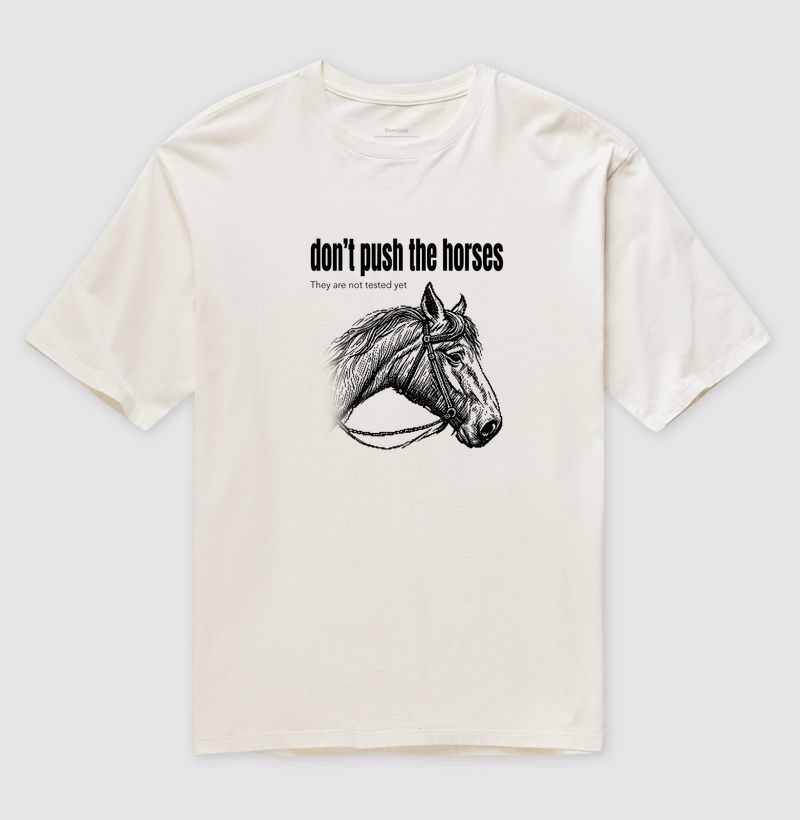 Don't Push the Horses | They Are Not Tested Yet | Go Horse - Imagem 4