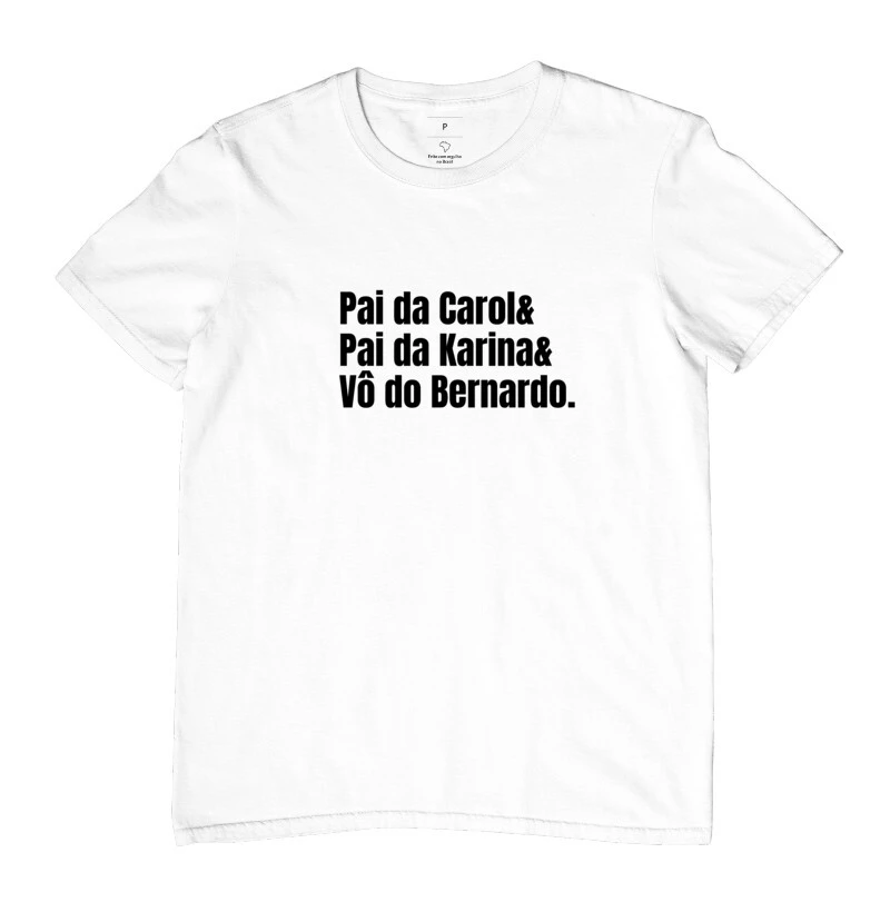 Camiseta Pai da Carol e Pai da Karina e Vô do Bernardo - Imagem 3