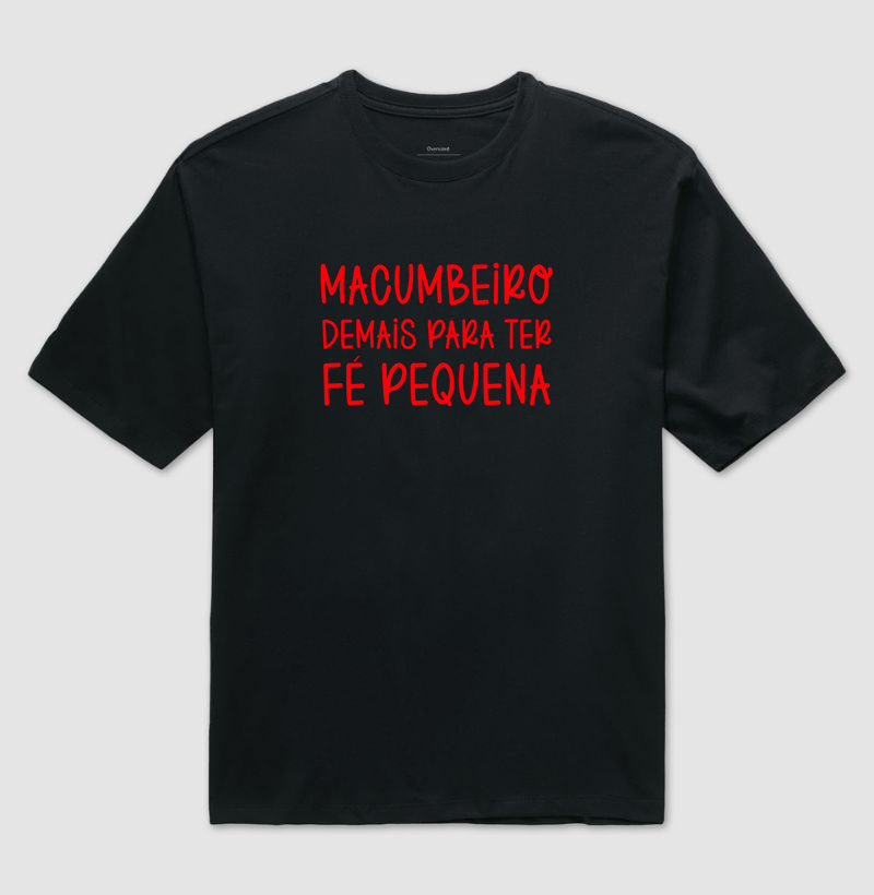 Oversized - Macumbeiro demais para ter fé pequena - Imagem 5