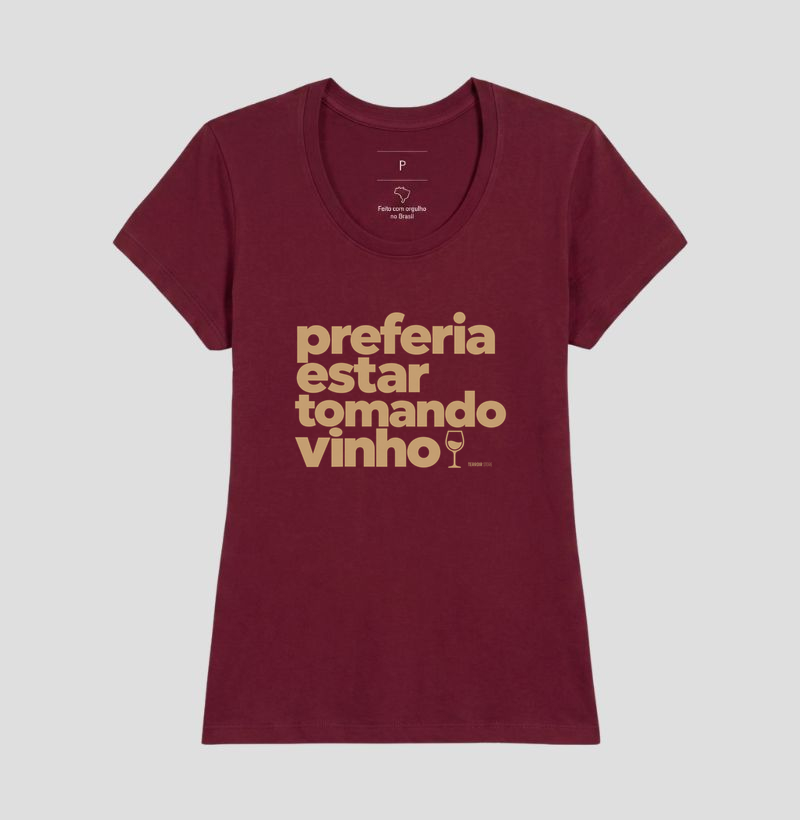 Camiseta Preferia Estar Tomando Vinho – Frase Divertida de Vinho - Imagem 17