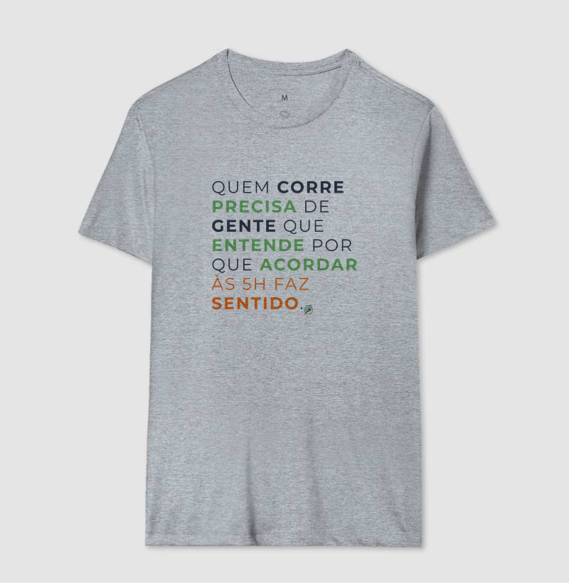 Camiseta Corrida - Quem Corre Precisa De Gente Que Entende Por Que Acordar Às 5H Faz Sentido - Imagem 8