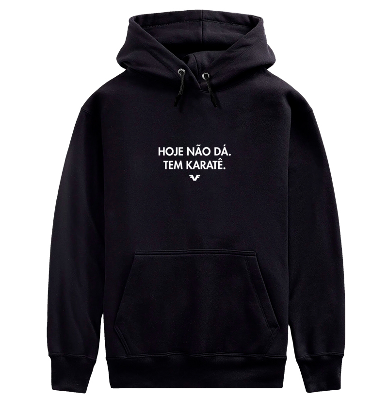 Moletom Hoje não dá. Tem Karatê