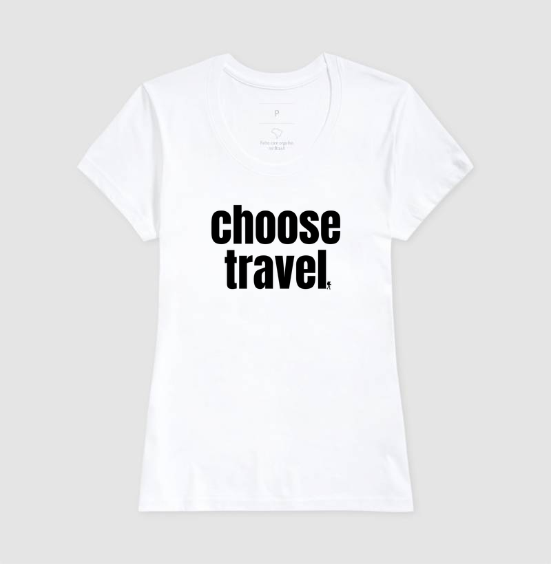 Camiseta Choose Travel | Frase Viagem Bold Minimalista | Colecao Viciados em Viagem - Imagem 8