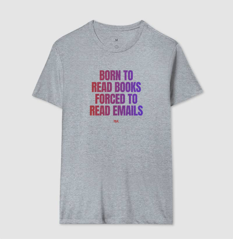 Born to Read Books, Forced to Read Emails - Imagem 8