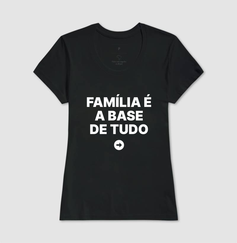 Camiseta Família é a base de tudo - Imagem 3