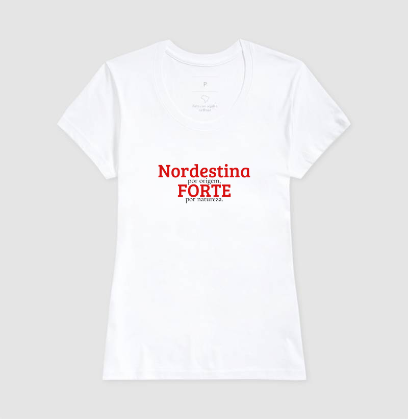 Camiseta Nordestino(a) por Origem, Forte por Natureza - Imagem 6