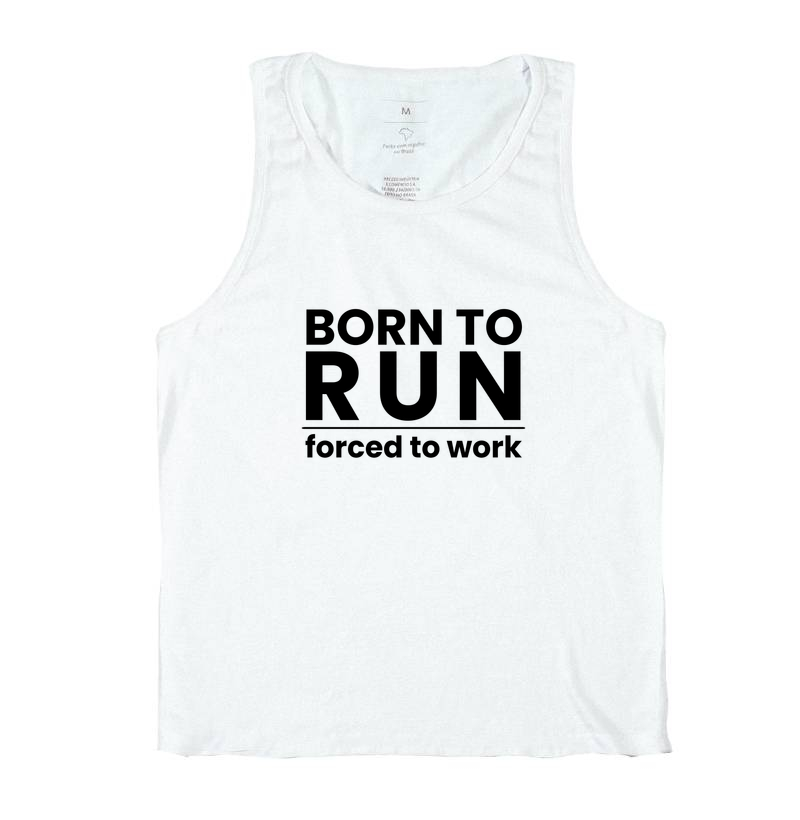 Regata Corrida - Born To Run Forced To Work - Imagem 2