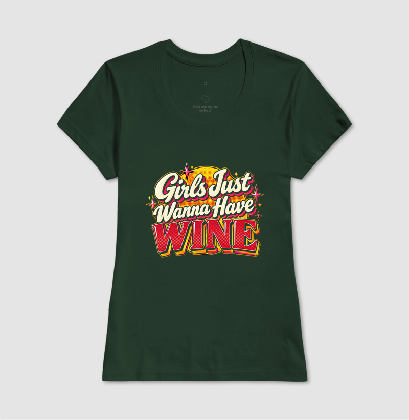 Camiseta Girls Just Wanna Have Wine – Estampa Retrô de Vinho - Imagem 11