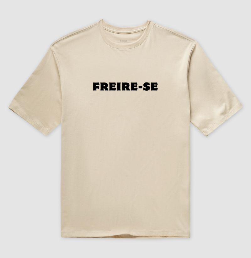 Camiseta Oversized Freire-se - Letras Pretas