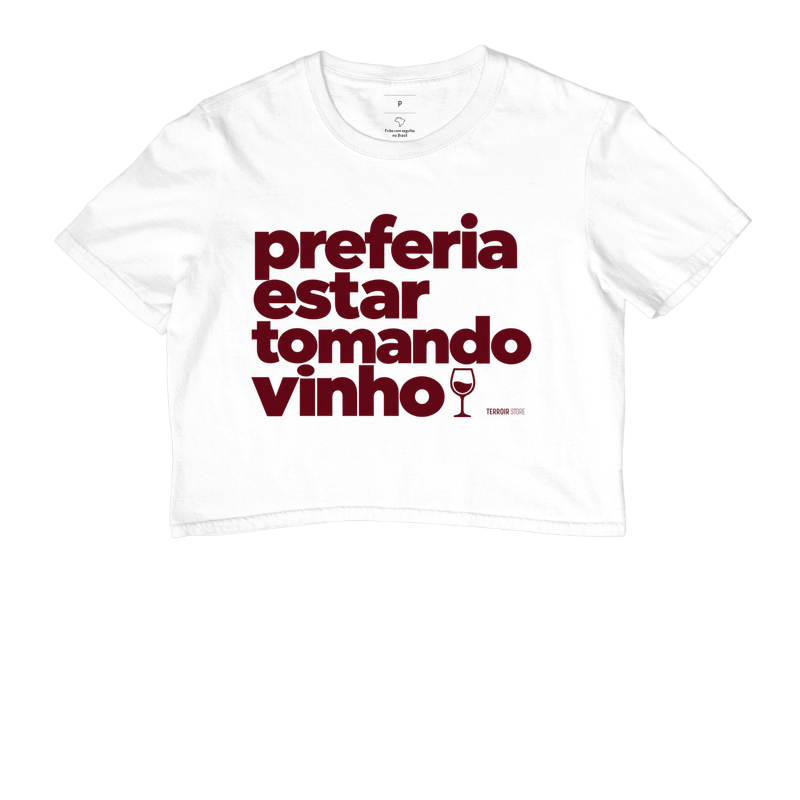 Camiseta Cropped Preferia Estar Tomando Vinho – Frase Divertida de Vinho - Imagem 3