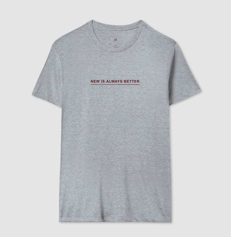 Camiseta NEW Is Always Better - Imagem 8