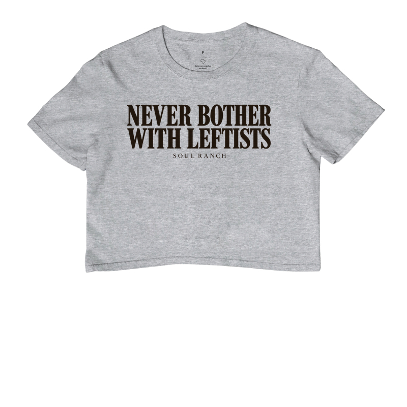 Cropped Never Bother with Leftists - Imagem 6