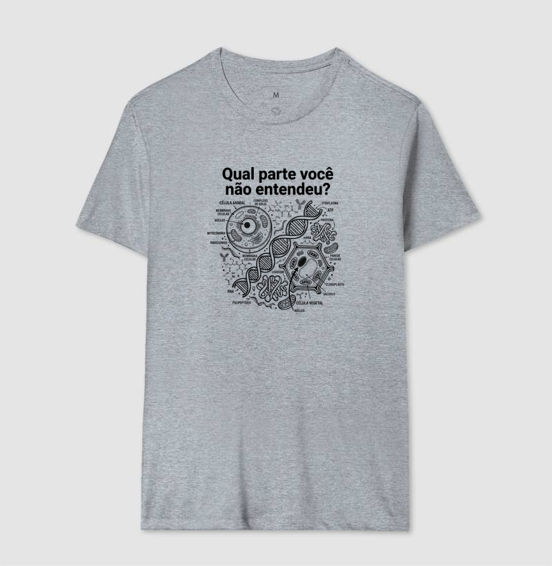 Camiseta Unissex Algodão Qual Parte Você Não Entendeu -  Biologia/Ciências - Imagem 8