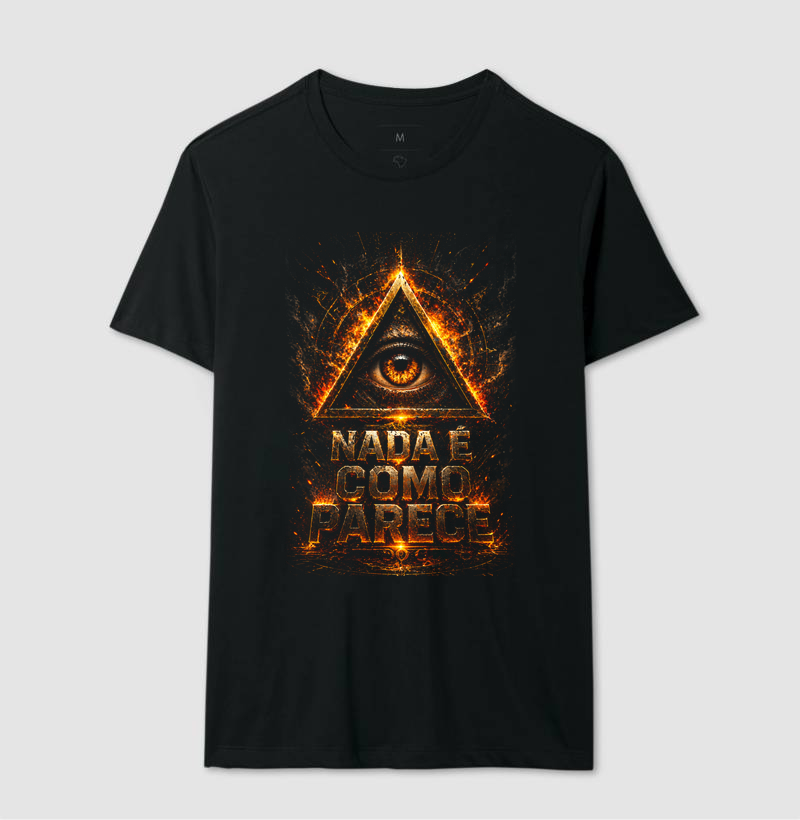 Camiseta Nada é como Parece