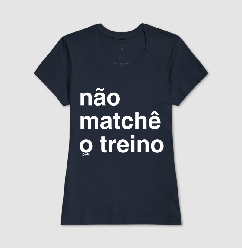 Camiseta Não Matchê o Treino (masculina e feminina) - Imagem 7