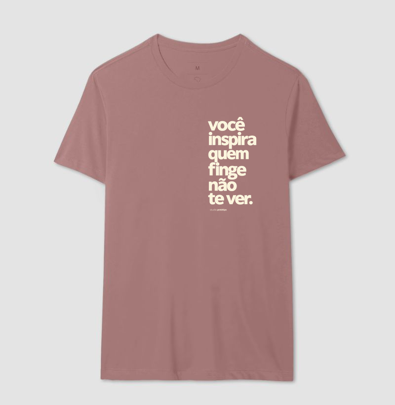 Camiseta Você Inspira Quem Finge Não Te Ver - Imagem 16