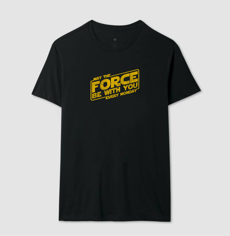 Camiseta May The Force Every Monday  - Imagem 2