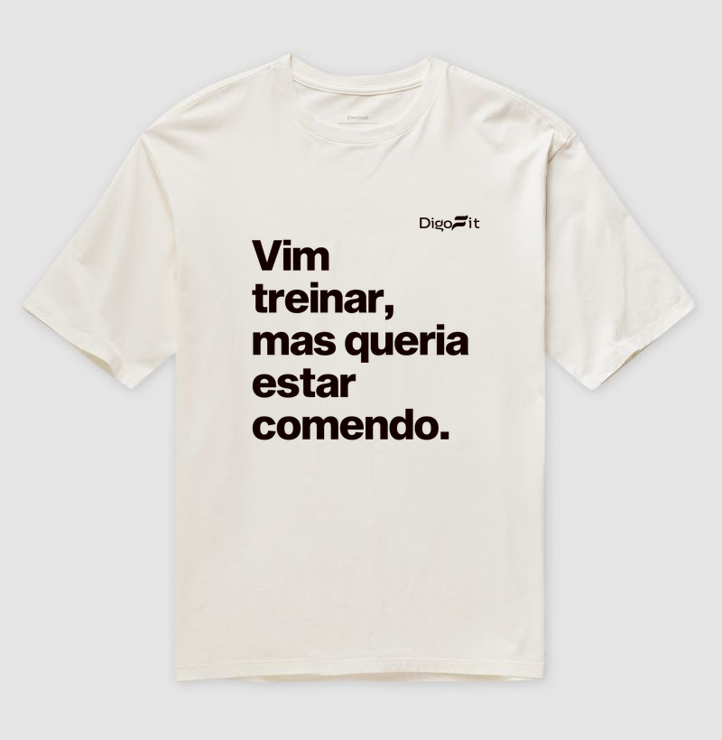 OVERSIZED ACADEMIA VIM TREINAR MAS QUERIA ESTAR COMENDO - Imagem 4